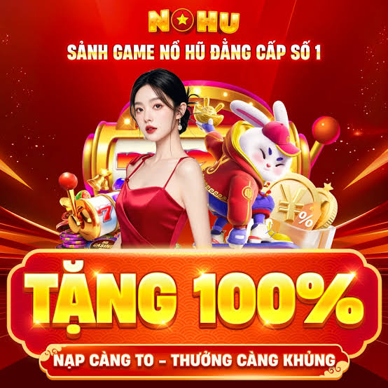 Khuyến Mãi NOHU Cập Nhật Ưu Đãi Mới, Thể Lệ Rõ Ràng